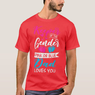 Baby Gender Reveal Shower Pink Or Blue Dad Loves Y T-Shirt