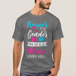 Baby Gender Reveal Shower Pink Or Blue Mom Loves Y T-Shirt