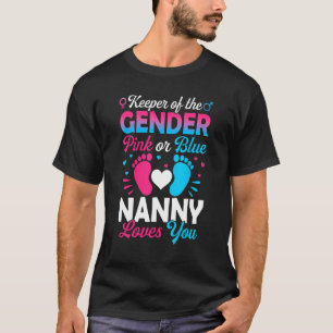 Baby Gender Reveal Shower Pink Or Blue Nanny Loves T-Shirt
