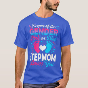 Baby Gender Reveal Shower Pink Or Blue Stepmom Lov T-Shirt