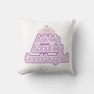 Baby Girl Ask About My Granddaughter Gifts Cushion