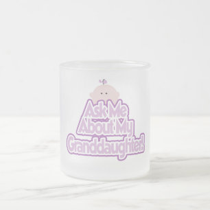 Baby Girl Ask About My Granddaughter Tshirts Frosted Glass Coffee Mug