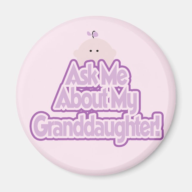 Baby Girl Ask About My Granddaughter Tshirts Magnet (Front)