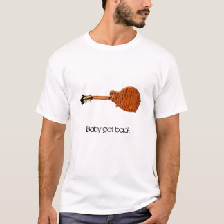 Baby got back T-Shirt