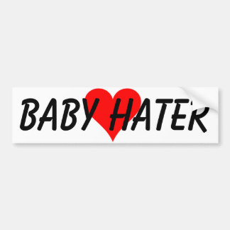 BABY HATER BUMPER STICKER