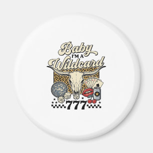 Baby Im a Wildcard Vintage Western Casino Shirt Magnet