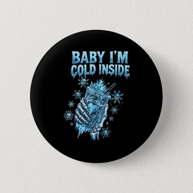 Baby I'm Cold Inside Iced Coffee Heart Skeleton Ch 6 Cm Round Badge (Front)