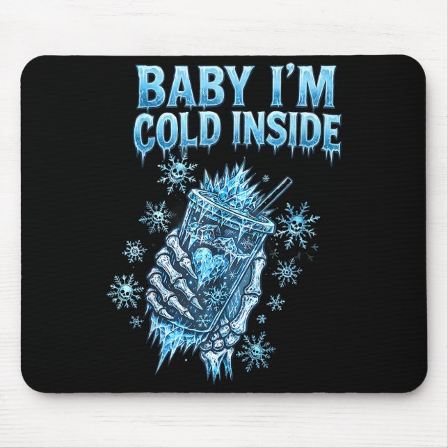 Baby I'm Cold Inside Iced Coffee Heart Skeleton Ch Mouse Mat (Front)