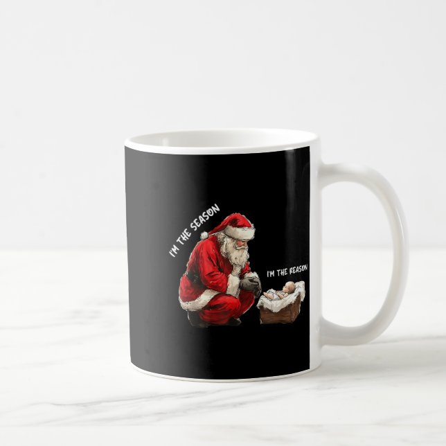 Baby I'm The Season Im The Reason Santa Religious  Coffee Mug (Right)