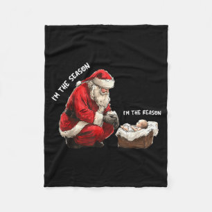 Baby I'm The Season Im The Reason Santa Religious  Fleece Blanket