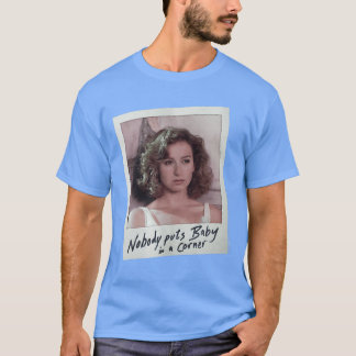 Baby in a Corner Instant Photo Quote 80s Movieanko T-Shirt