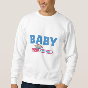 Baby in progress sweatshirt
