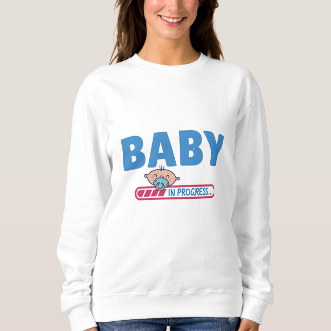 Baby in progress sweatshirt (Front)