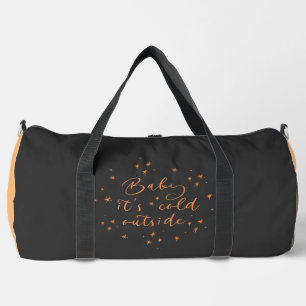 baby is cold outside duffle bag