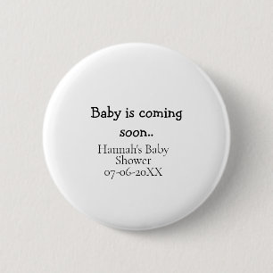 Baby is coming soon baby shower name date typewrit 6 cm round badge