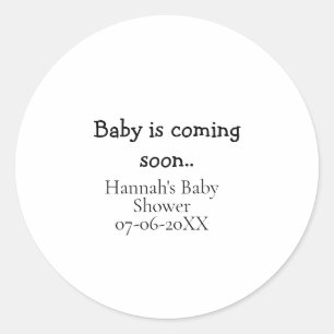 Baby is coming soon baby shower name date typewrit classic round sticker