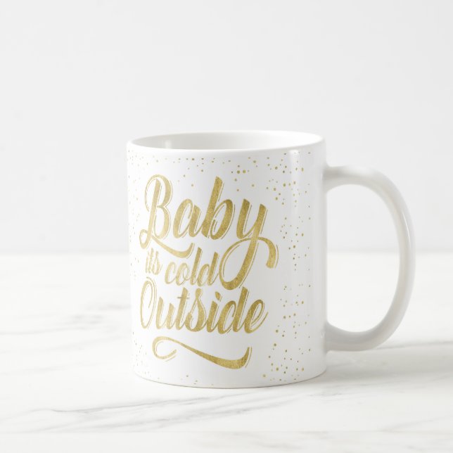 Baby it’s Cold Outside Mug With Snow (Right)