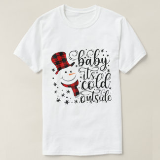Baby It’s Cold Outside Plaid Snowman Design T-Shirt
