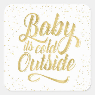Baby it’s Cold Outside Sticker