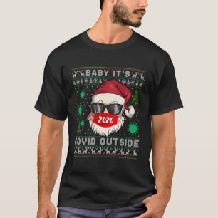 Baby It'S C O-V I D Outside Santa Ugly Christmas S T-Shirt