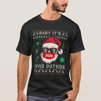 Baby It'S C O-V I D Outside Santa Ugly Christmas S T-Shirt