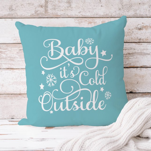 Baby Its Cold Outside Aqua Blue Script Holiday Cushion (Creator Uploaded)