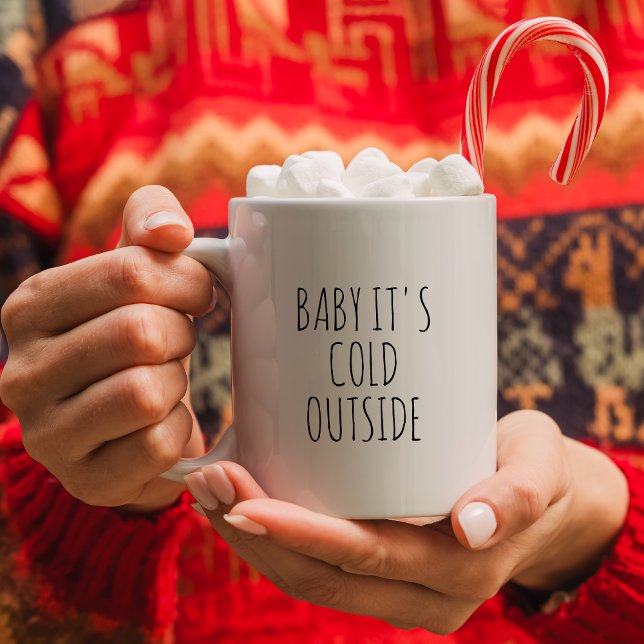 Baby It's Cold Outside Black and White Minimalist  Coffee Mug (Creator Uploaded)
