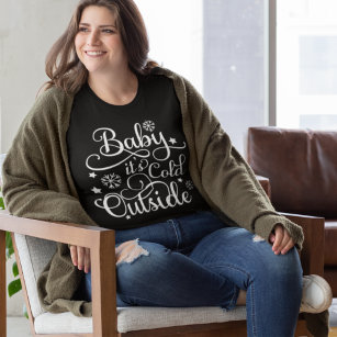 Baby It's Cold Outside Black and White Women's Plus Size T-Shirt