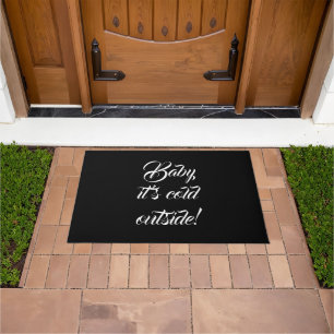 Baby it's cold outside black custom funny cute doormat