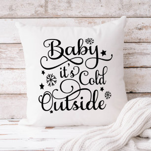 Baby Its Cold Outside Black Script White Holiday Cushion