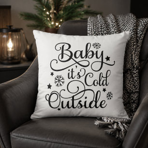 Baby Its Cold Outside Black Script White Holiday Cushion