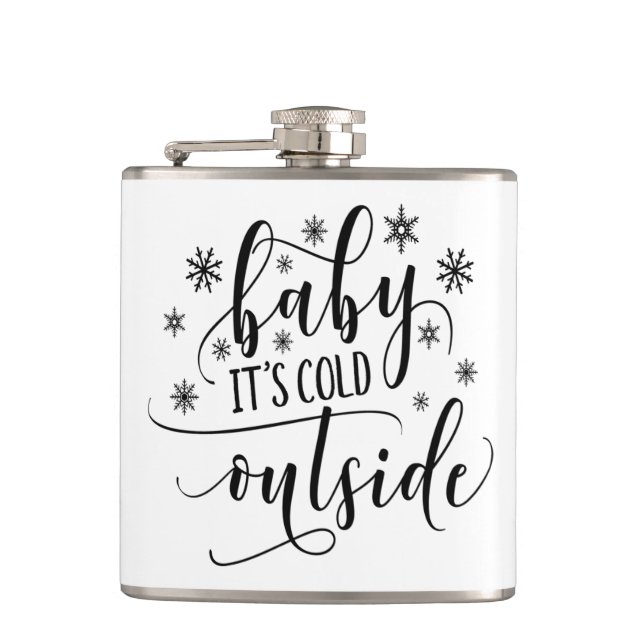 Baby Its Cold Outside Black White Calligraphy Hip Flask (Front)