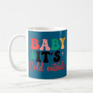 Baby it's cold outside blue coffee mug