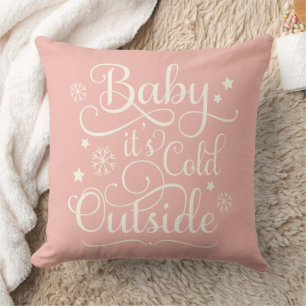 Baby It's Cold Outside   Blush Pink Holiday Cushion