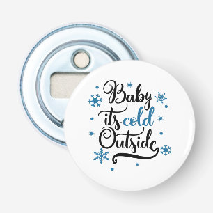 baby its cold outside bottle opener