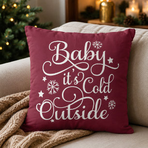 Baby Its Cold Outside Burgundy Script Holiday Cushion