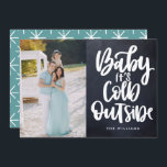 Baby It's Cold Outside Chalkboard  Photo holidays Invitation<br><div class="desc">Send out this year's holiday greetings with style. Your special photo will look great in these unique and modern holiday photo cards featuring a brushed hand written "Baby It's Cold Outside" white overlay over a chalkboard background. Reverse card is fully editable to fit you photo colour scheme. Use the template...</div>