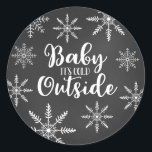 Baby It's Cold Outside Chalkboard Snowflake Classic Round Sticker<br><div class="desc">Baby it's cold outside sticker with a chalkboard background,  trendy script font,  and lots of snowflakes.</div>