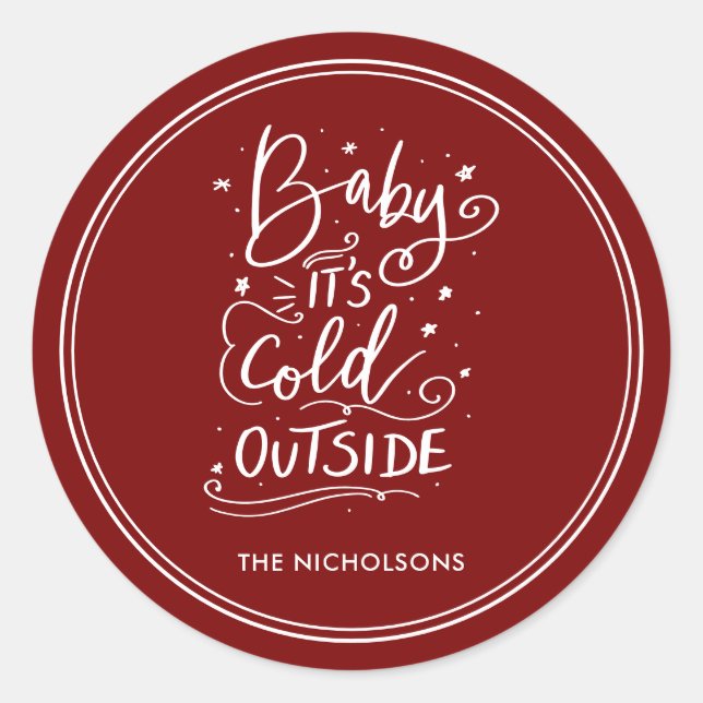 Baby Its Cold Outside Chalkboard White Script Red Classic Round Sticker (Front)