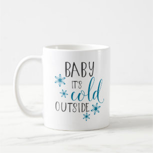 Baby It's Cold Outside Christmas Coffee Mug