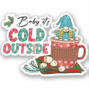 Baby It's Cold Outside   Christmas Gnome