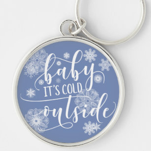 Baby it's Cold Outside Christmas Key Ring