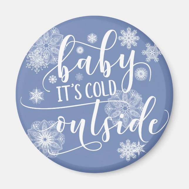 Baby it's Cold Outside Christmas Magnet (Front)