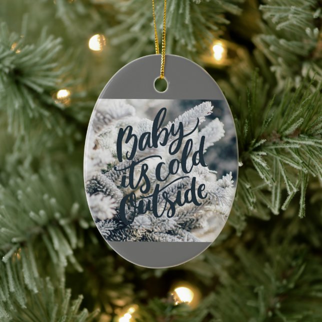 *BABY IT'S COLD OUTSIDE* CHRISTMAS ORNAMENT (Tree)