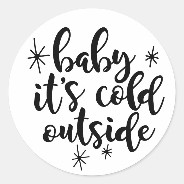 Baby it's cold outside Christmas Sticker (Front)