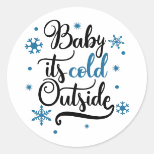 baby its cold outside classic round sticker