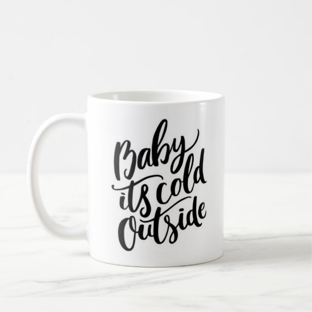 Baby It's Cold Outside Coffee Mug (Left)