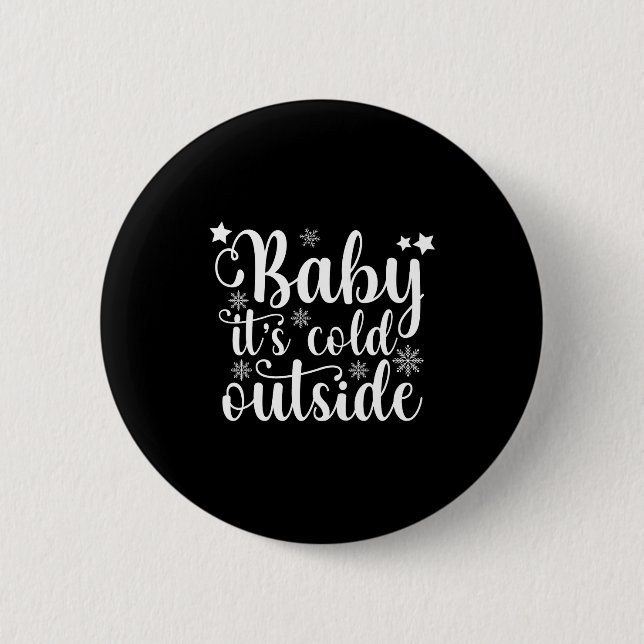 Baby Its Cold Outside Cute Christmas Womens T Shir 6 Cm Round Badge (Front)
