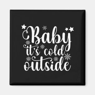 Baby Its Cold Outside Cute Christmas Womens T Shir Magnet