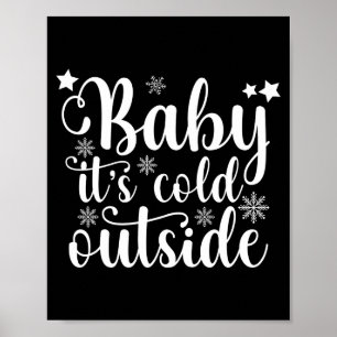 Baby Its Cold Outside Cute Christmas Womens T Shir Poster
